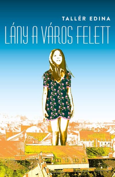 <div><span class="my-title">Tallér Edina:</span> <span class="my-title">Lány a város felett</span></div>